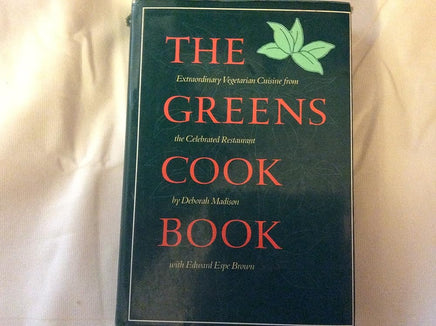 The Greens Cookbook: Extraordinary Vegetarian Cuisine from the Celebrated Restaurant cover image