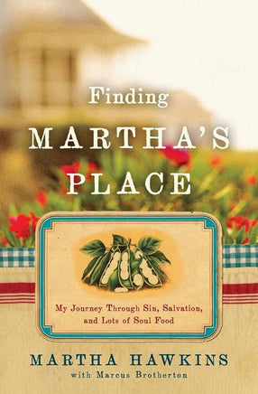 Finding Martha's Place: My Journey Through Sin, Salvation, and Lots of Soul Food cover image