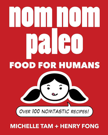 Nom Nom Paleo: Food for Humans (Volume 1) cover image
