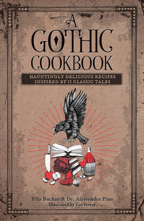 A Gothic Cookbook: Hauntingly Delicious Recipes Inspired by 13 Classic Tales cover image