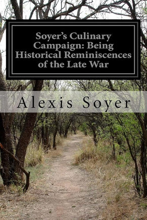 Soyer's Culinary Campaign: Being Historical Reminiscences of the Late War cover image