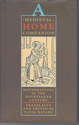 A Medieval Home Companion: Housekeeping in the Fourteenth Century cover image