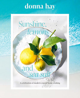 Sunshine, Lemons and Sea Salt: A Celebration of Modern Coastal Home Cooking cover image