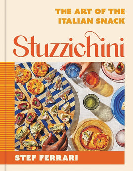 Stuzzichini: The Art of the Italian Snack cover image