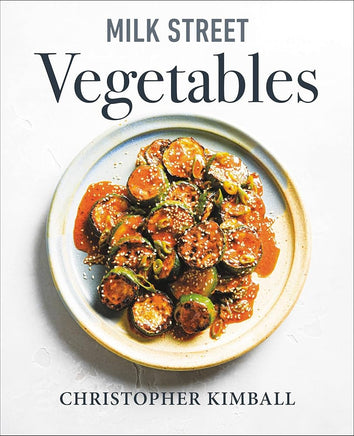 Milk Street Vegetables: 250 Bold, Simple Recipes for Every Season cover image