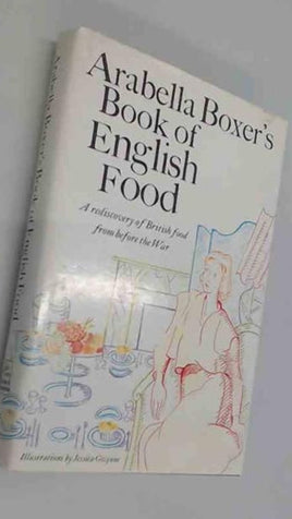 Arabella Boxer's Book of English Food: The British Kitchen Between the Wars cover image