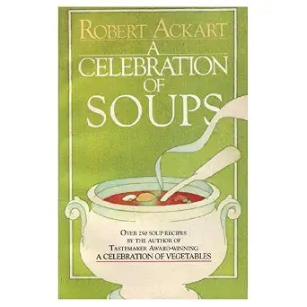 A celebration of soups cover image