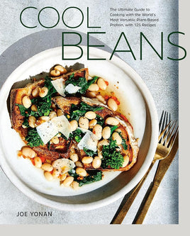 Cool Beans: The Ultimate Guide to Cooking with the World's Most Versatile Plant-Based Protein, with 125 Recipes [A Cookbook] cover image