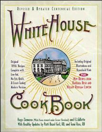 White House Cookbook, Revised and Updated Centennial Edition cover image
