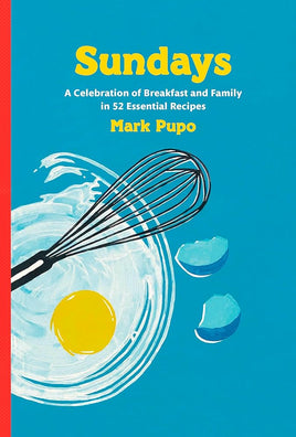 Sundays: A Celebration of Breakfast and Family in 52 Essential Recipes: A Cookbook cover image