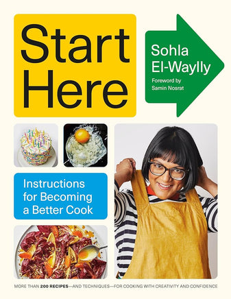Start Here: Instructions for Becoming a Better Cook: A Cookbook cover image