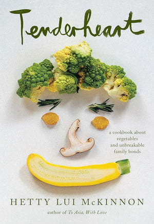 Tenderheart: A Cookbook about Vegetables and Unbreakable Family Bonds cover image