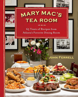 Mary Mac's Tea Room: 70 Years of Recipes from Atlanta's Favorite Dining Room cover image