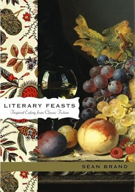 Literary Feasts: Inspired Eating from Classic Fiction cover image