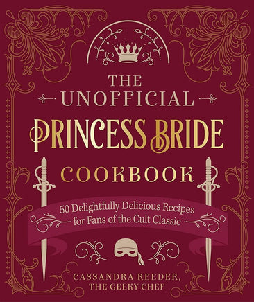 The Unofficial Princess Bride Cookbook: 50 Delightfully Delicious Recipes for Fans of the Cult Classic cover image