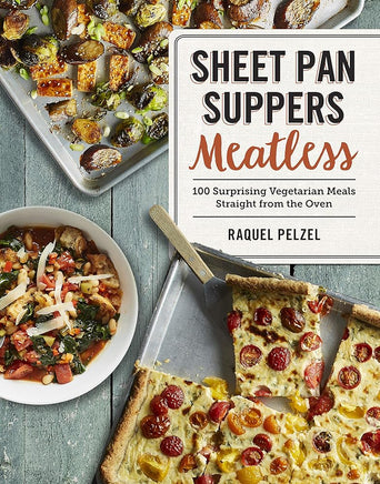 Sheet Pan Suppers Meatless: 100 Surprising Vegetarian Meals Straight from the Oven cover image