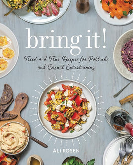 Bring It!: Tried and True Recipes for Potlucks and Casual Entertaining cover image