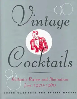 Vintage cocktails: Authentic recipes and illustrations from 1920-1960 cover image