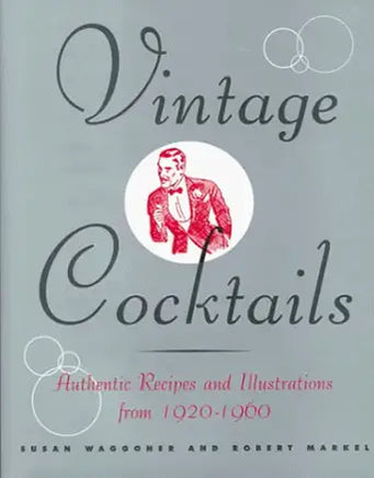 Vintage cocktails: Authentic recipes and illustrations from 1920-1960 cover image