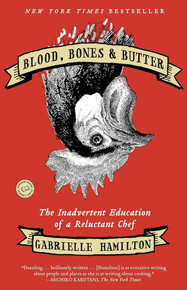 Blood, Bones & Butter: The Inadvertent Education of a Reluctant Chef cover image