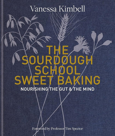 The Sourdough School: Sweet Baking: Nourishing the Gut & The Mind cover image