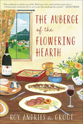 Auberge Of The Flowering Hearth: The Classic French Alpine Cookbook That Fascinated Julia Child cover image