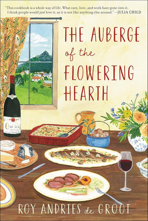 Auberge Of The Flowering Hearth: The Classic French Alpine Cookbook That Fascinated Julia Child cover image