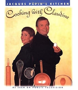 Jacques Pepin's Kitchen: Cooking With Claudine cover image