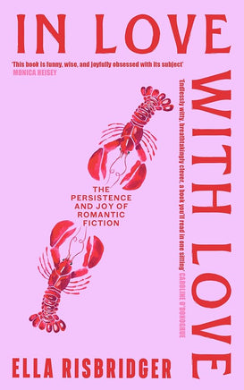 In Love with Love: The Persistence and Joy of Romantic Fiction cover image