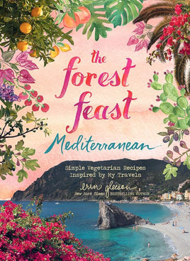 Forest Feast Mediterranean:Simple Vegetarian Recipes Inspired by My Travels cover image