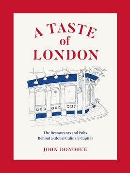 A Taste of London: The Restaurants and Pubs Behind a Global Culinary Capital cover image
