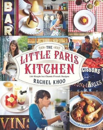 The Little Paris Kitchen: 120 Simple But Classic French Recipes cover image