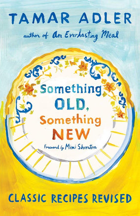 Something Old, Something New: Classic Recipes Revised cover image