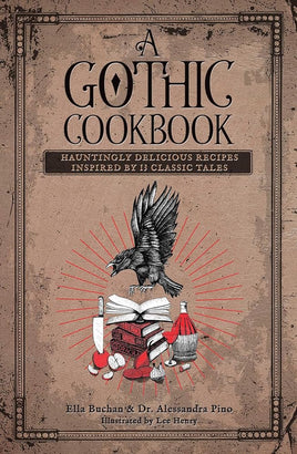 A Gothic Cookbook: Hauntingly Delicious Recipes Inspired by 13 Classic Tales cover image