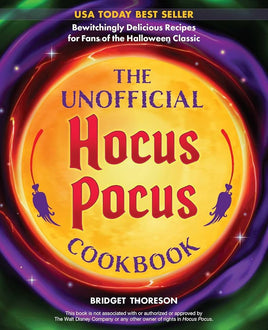 The Unofficial Hocus Pocus Cookbook: Bewitchingly Delicious Recipes for Fans of the Halloween Classic (Unofficial Hocus Pocus Books) cover image