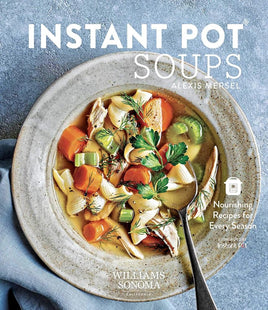 Instant Pot Soups: Nourishing Recipes for Every Season cover image