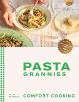 Pasta Grannies: Comfort Cooking: Traditional Family Recipes From Italy’s Best Home Cooks cover image