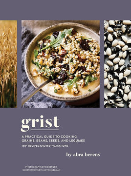 Grist: A Practical Guide to Cooking Grains, Beans, Seeds, and Legumes cover image