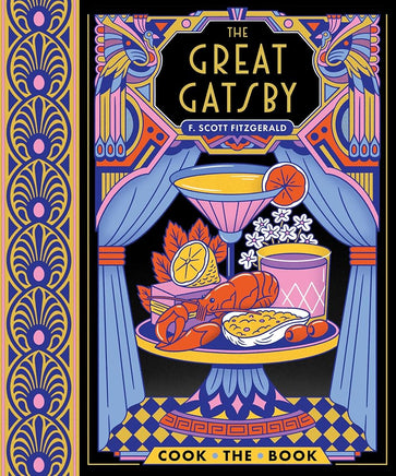 The Great Gatsby: The Complete Novel, with Festive Recipes Inspired by the Story―Cook the Book cover image