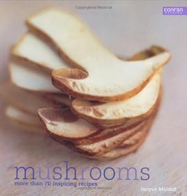 Mushrooms: More Than 70 Inspiring Recipes cover image