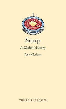Soup: A Global History (Edible) cover image