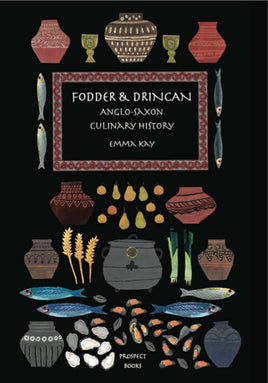 Fodder & Drincan: Anglo-Saxon Culinary History (The English Kitchen) cover image