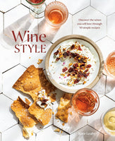 Wine Style: Discover the Wines You Will Love Through 50 Simple Recipes cover image