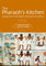 The Pharaoh's Kitchen: Recipes from Ancient Egypt’s Enduring Food Traditions cover image
