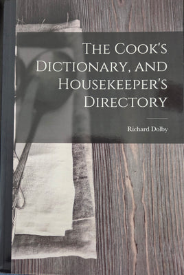 The Cook's Dictionary and Housekeeper's Directory (reprint)
