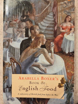 Arabella Boxer's Book of English Food (Penguin Cookery Library)