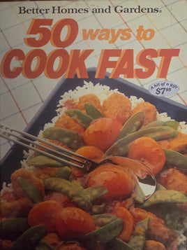 Better Homes and Gardens 50 Ways to Cook Fast
