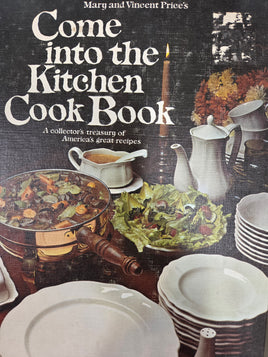 Come into the Kitchen Cook Book : A collector's treasury of America's Great Recipes
